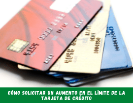 Cómo solicitar un aumento en el límite de la tarjeta de crédito